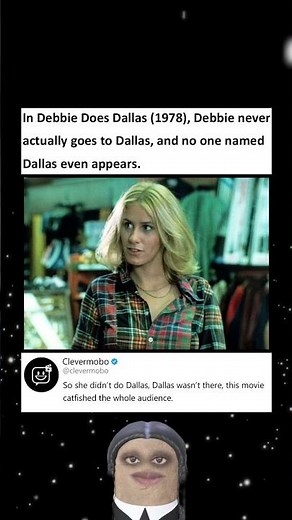 In Debbie Does Dallas (1978) Debbie never actually goes to Dallas & no one named Dallas even appears
