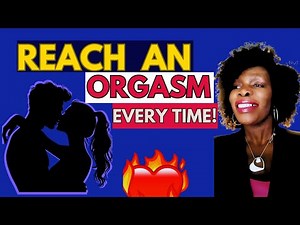 HERE'S HOW TO INCREASE YOUR CHANCES OF REACHING AN ORGASM, GUARANTEED!!!