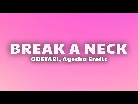 ODETARI, Ayesha Erotica - BREAK A NECK (Lyrics)