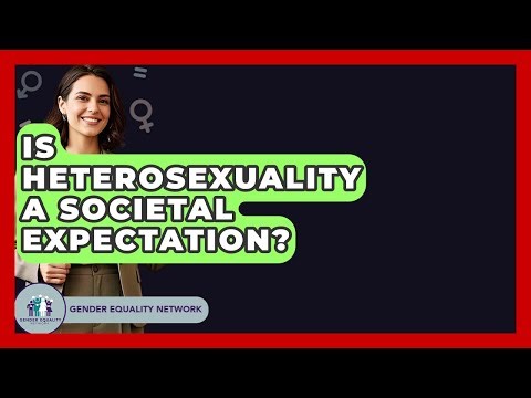 Is Heterosexuality A Societal Expectation? - Gender Equality Network