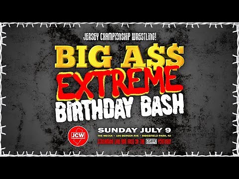 JCW PRESENTS - BIG A$$ EXTREME BIRTHDAY BASH (LIVE PRO WRESTLING)