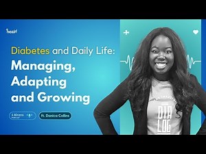 Diabetes and Daily Life: Managing, Adapting and Growing | Danica Collins | Podcast