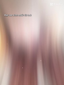 Mặt các bạn xinh quá vậy trên TikTok
