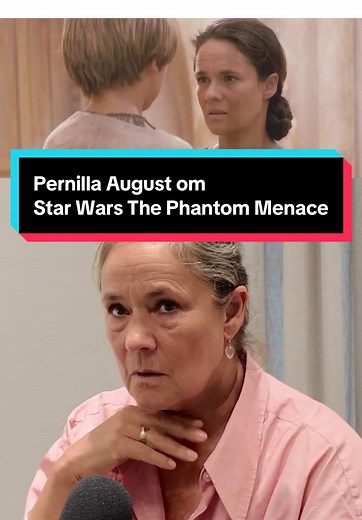 Pernilla August diskuterar Star Wars The Phantom Menace