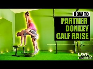 How To: Partner Donkey Calf Raise