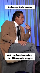 Origin of 'Diamante Negro' Nickname — Roberto Palazuelos Story