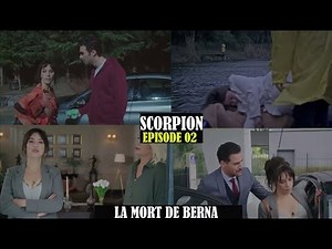 SCORPION ÉPISODE 2 | LA MORT DE BERNA