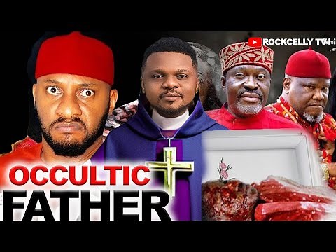 THE OCCULTIC FATHER ( FULL MOVIE) KEN ERICS, YUL EDOCHIE, /2023 LATEST NIGERIAN AFRICAN MOVIE