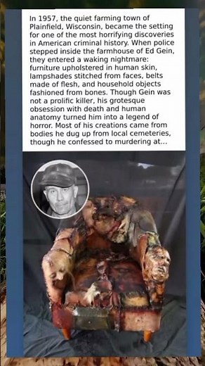 Ed Gein’s Macabre Workshop - The Human‑Skin Furniture of Plainfield