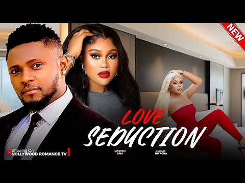 LOVE SEDUCTION ~ MAURICE SAM, CHIOMA NWAOHA, MIKE EZURUONYE - 2025 latest Nigerian movies #romantic