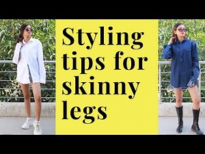 Styling tips for skinny legs l Skinny girl fashion tips l Skinny girl style type l What to wear l