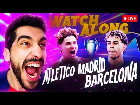 ATLETICO MADRID VS BARCELONA LIVE CHAMPIONS LEAGUE WATCHALONG !