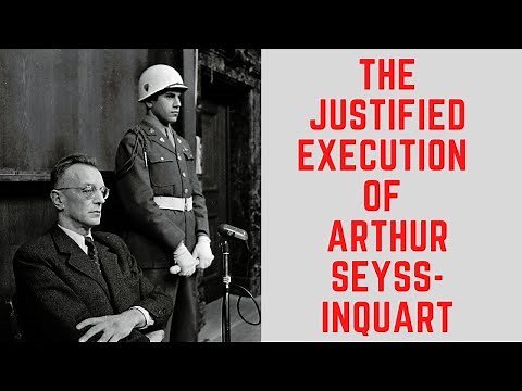 The JUSTIFIED Execution Of Arthur Seyss-Inquart - The Final Nuremberg Execution