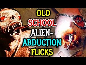 10 Old School Alien‑Abduction Flicks - Explored