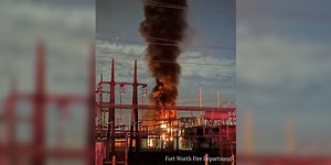 Explosion at Fort Worth power substation sparks fire, officials say