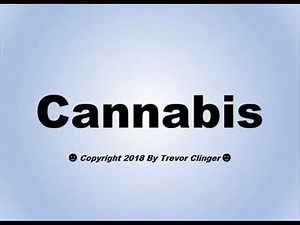 How To Pronounce Cannabis