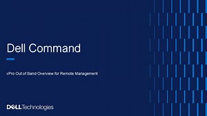 Dell Command vPro Out of Band Overview for Remote Management
