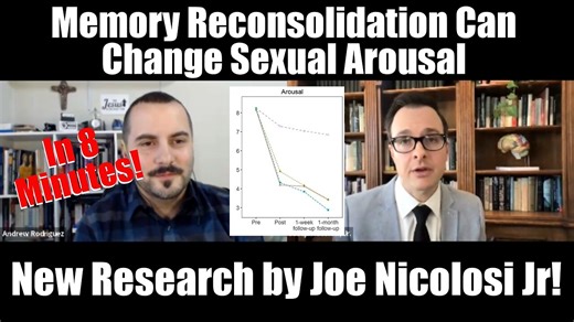 Proof You Can Change Sexual Arousal through Memory Reconsolidation | Nicolosi Jr. Interview