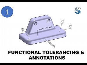 FUNCTIONAL TOLERANCING AND ANNOTATIONS