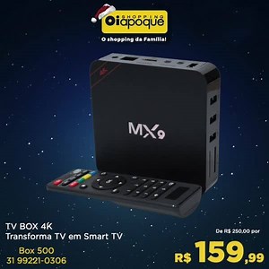 2K views | TV Box 4K - Transforma sua TV em Smart TV. De R$250,00 por apenas R$159,99. BOX: 500 - (31) 99221-0306 Shopping Oiapoque, o shopping da Família! #oiapoque #shopping #shoppingoi #shoppingoiapoque #oferta #descontos #desconto #menorpreço #preçobaixo #eletronicos #eletronico #tv #tvbox4k #tvdigital #smarttv #iptv | Shopping Oiapoque | Facebook