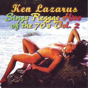 Ken Lazarus - Ken Lazarus Sings Reggae Hits Of The 70's Vol.  2