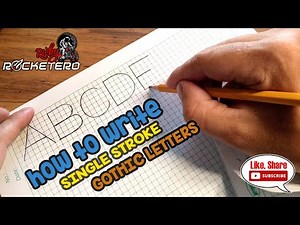 HOW TO WRITE SINGLE STROKE GOTHIC LETTERS