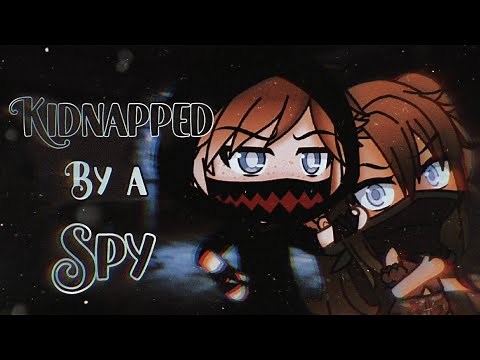 Kidnapped by a Spy ||GLMM|| Gacha life mini movie