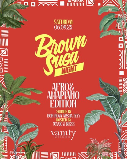 The legendary 𝘽𝙧𝙤𝙬𝙣 𝙎𝙪𝙜𝙖 𝙉𝙞𝙜𝙝𝙩 is back with a bang! 💥 This Saturday, on Sept the 6th we´re diving deep into exotic 🔥Afro & Amapiano Sounds🔥 w/ LION, NOVA, ALISHA & IZZY Hosted by Toxxic & Bless. Get ready for a special night Vanity Fam❤️! | Vanity Club Cologne