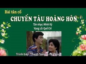 CHUYẾN TÀU HOÀNG HÔN || THANH SANG; LỆ THỦY