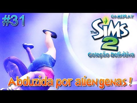 The Sims 2 #31 - Abduzida por alienígenas!