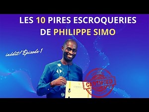 INÉDIT: Les 10 pires escroqueries de Philippe Simo Investir Au Pays - Voici comment il te manipule