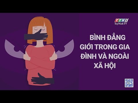 Bình đẳng giới trong gia đình và ngoài xã hội | TẠP CHÍ PHỤ NỮ | TayNinhTV