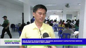 SOLID WASTE MANAGEMENT TRAINING (BARANGAY CAPACITATION SERVICE PROGRAM) BALLAIGI A NAIYUSWAT | Ciudad Vigan News Patrol