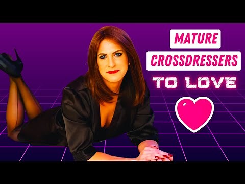 Mature Crossdressers To Love!