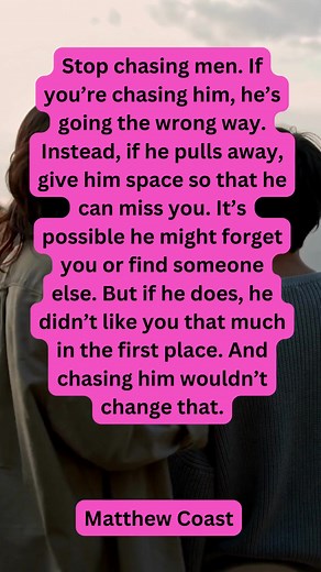 31K views · 898 reactions | Stop chasing men #relationships #relationshipadvice #datingadviceforwomen #makehimloveyou | Matthew Coast | Facebook
