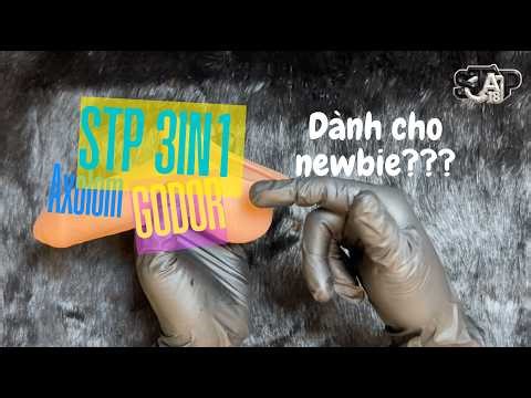 REVIEW STP Axolom Godor 3 in1 - STP dành cho Newbie