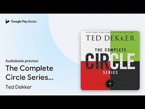 The Complete Circle Series:… by Ted Dekker · Audiobook preview