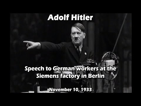 Adolf Hitler – Speech to German workers at the Siemens factory in Berlin, November 10, 1933