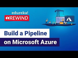 Build a Pipeline on Microsoft Azure | Azure DevOps Tutorial For Beginners | Edureka | Azure Rewind-6