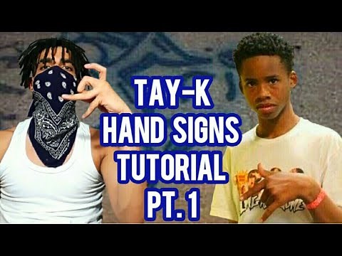 TAY-K HAND SIGNS TUTORIAL PT. 1