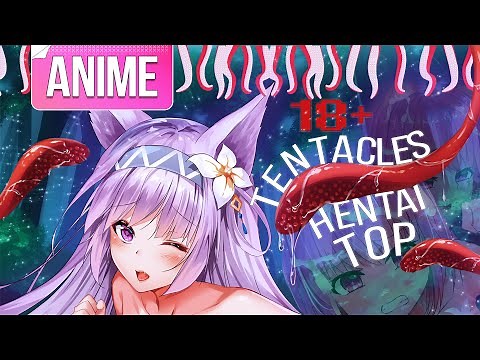 TOP HENTAI WITH TENTACLES