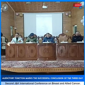 #Update Valedictory Function Marks the Successful Conclusion of the Three-Day Second J&K International Conference on Breast and Allied Cancer. #jazzbaat24 | Jazzbaat 24 | Facebook