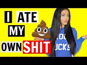 I ATE MY OWN SHIT