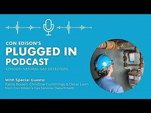 Con Edison Plugged In Podcast - Natural Gas Detectors
