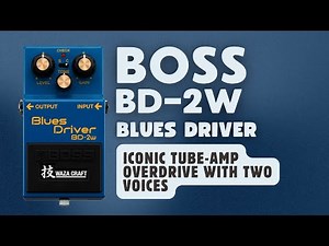 Boss | BD-2w Blues Driver Waza Craft Pedal Demo