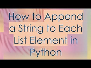 How to Append a String to Each List Element in Python