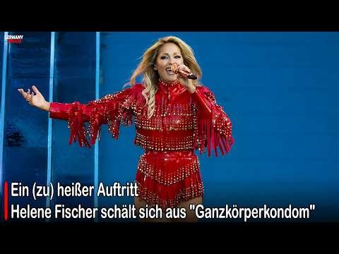 Ein (zu) heißer Auftritt Helene Fischer schält sich aus "Ganzkörperkondom" #germany