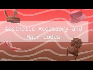 Aesthetic Accessory and Hair Codes Roblox