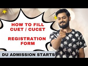 How to fill registration form of CUET / CUCET 2022 - Must watch video | Step by step procedure