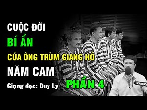 Cuộc đời bí ẩn của ông trùm giang hồ Năm Cam (Phần 4) | Truyện ma Duy Ly